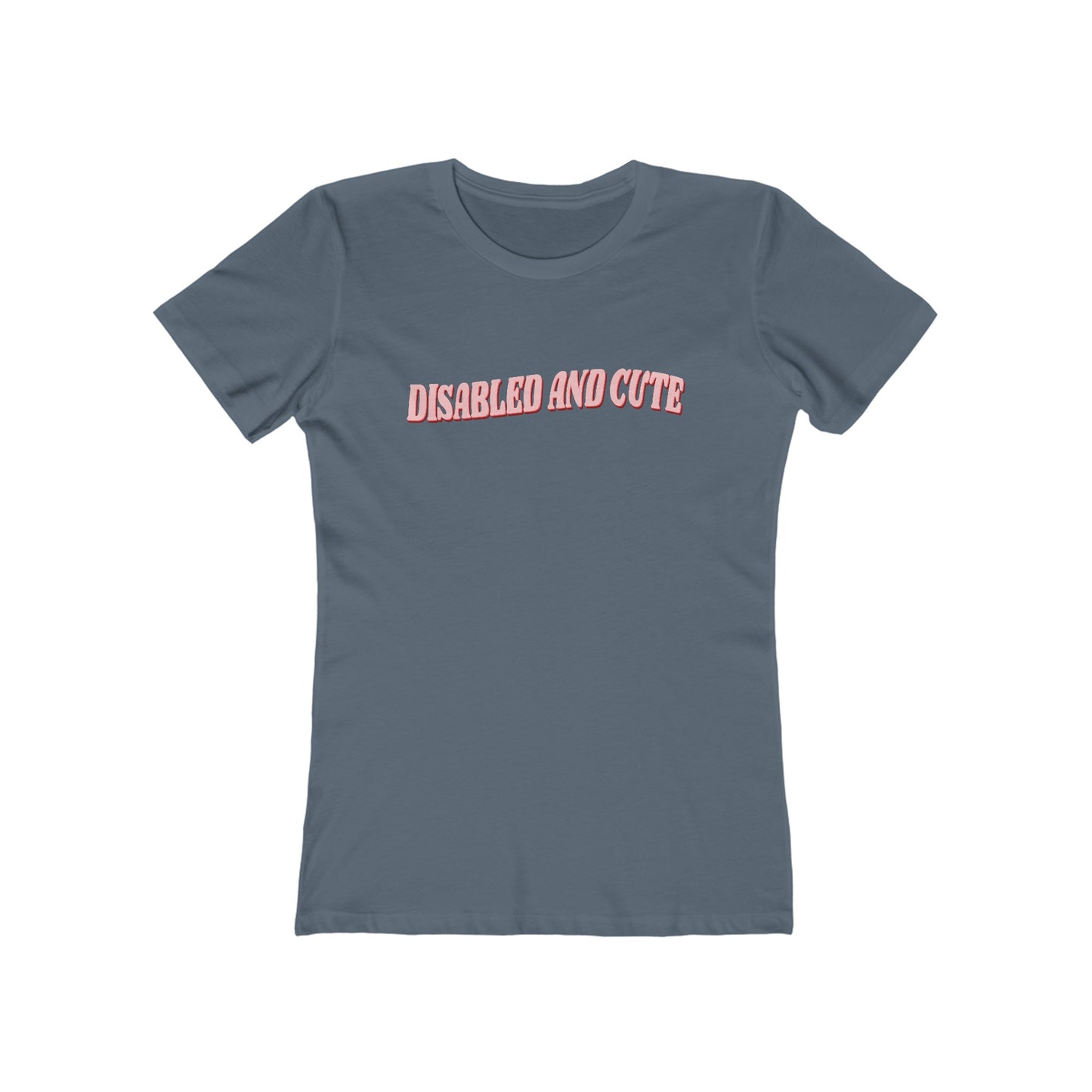 Disabled and Cute Boyfriend Tee for Women