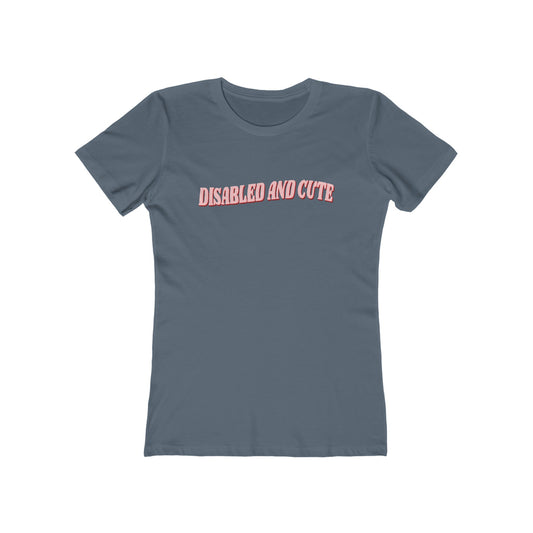 Disabled and Cute Boyfriend Tee for Women