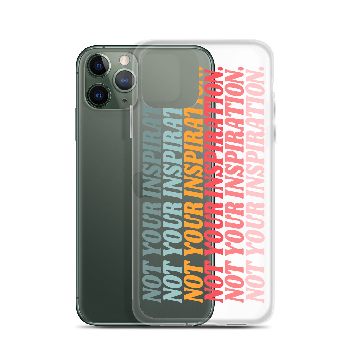 Not Your Inspiration Clear Case for iPhone®