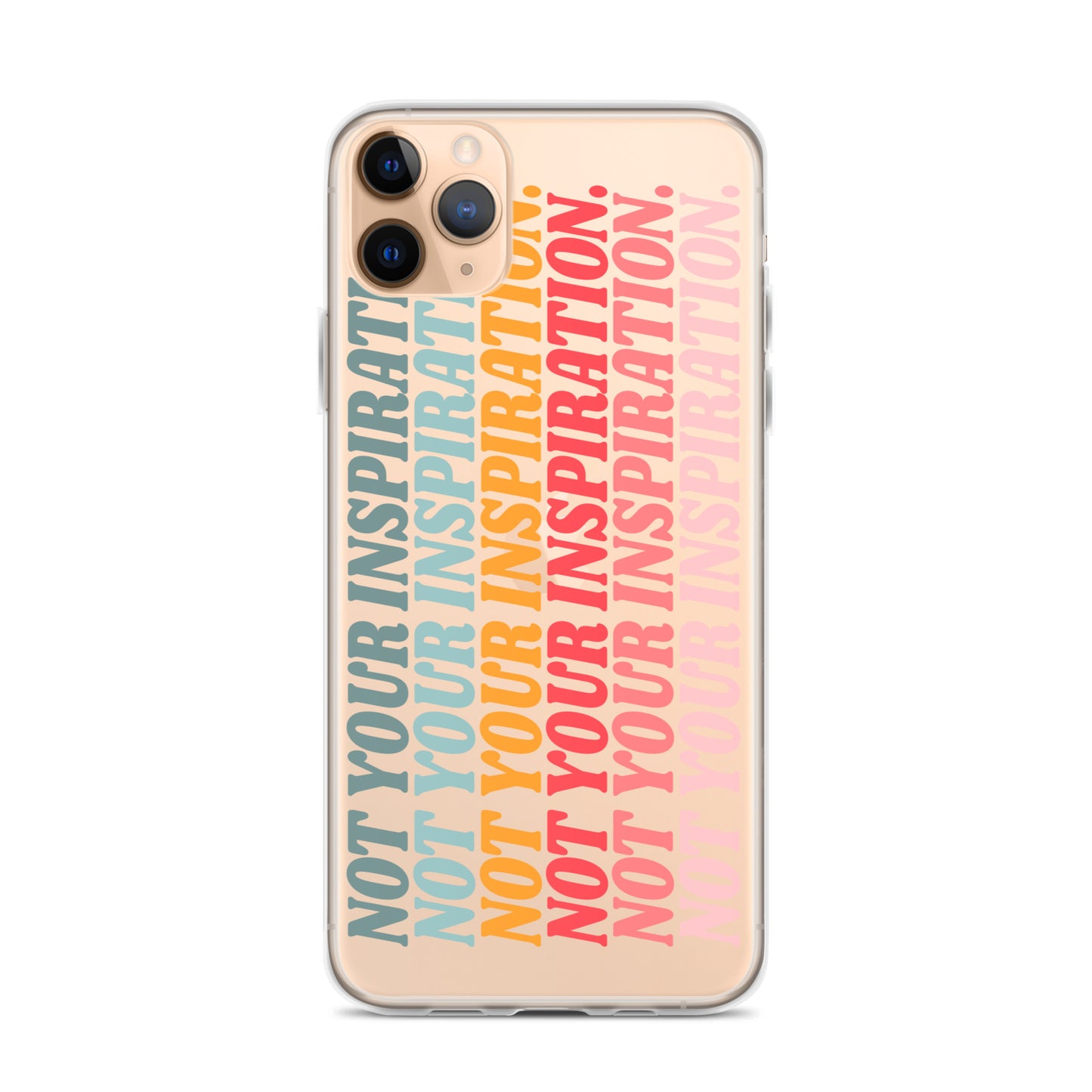 Not Your Inspiration Clear Case for iPhone®