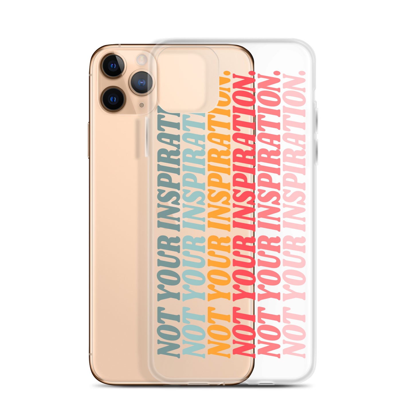 Not Your Inspiration Clear Case for iPhone®