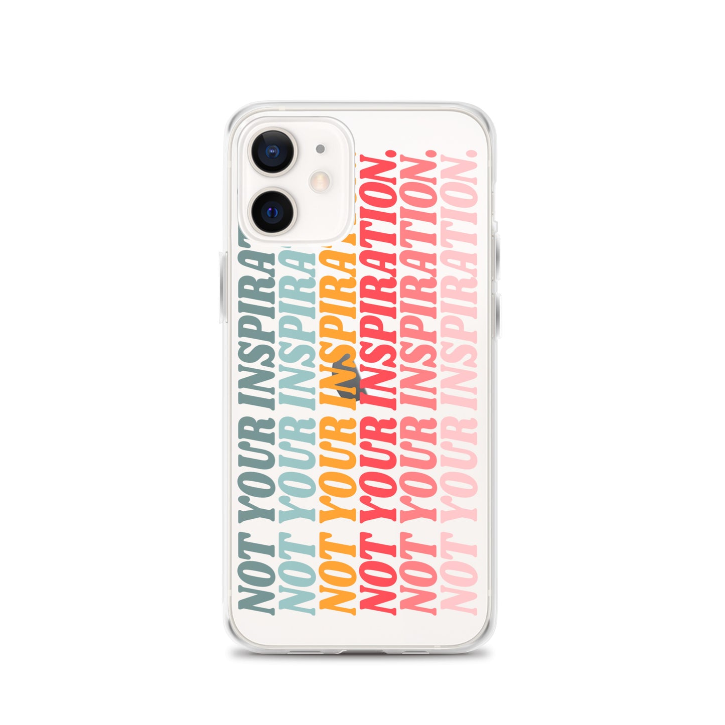 Not Your Inspiration Clear Case for iPhone®