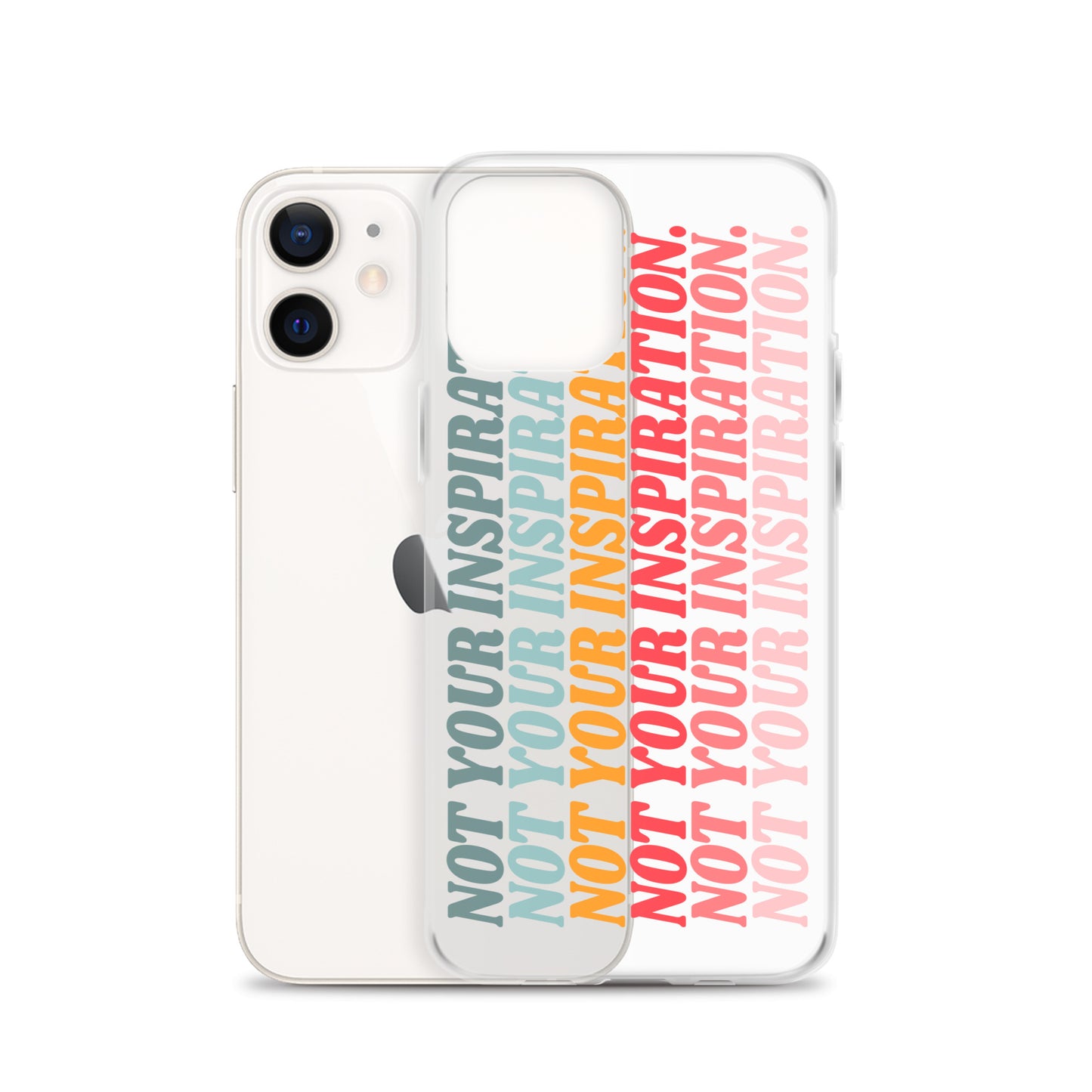 Not Your Inspiration Clear Case for iPhone®