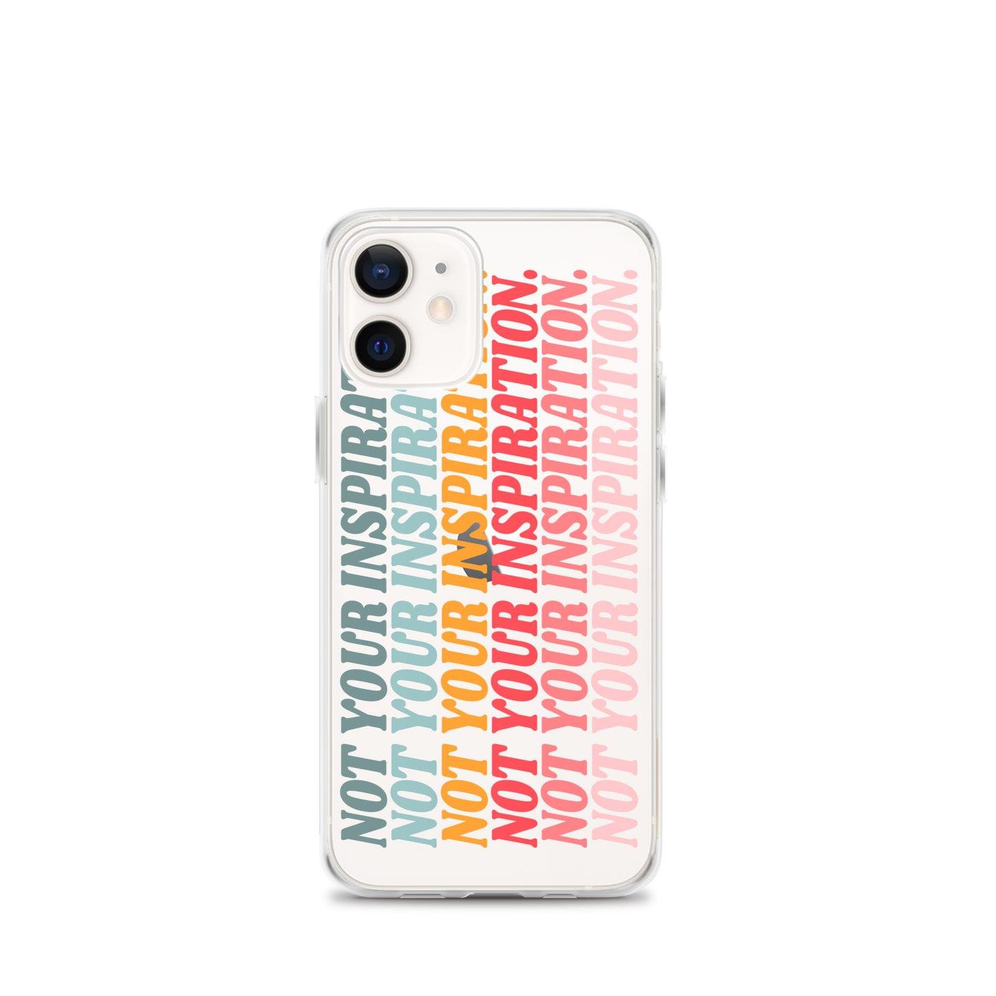 Not Your Inspiration Clear Case for iPhone®