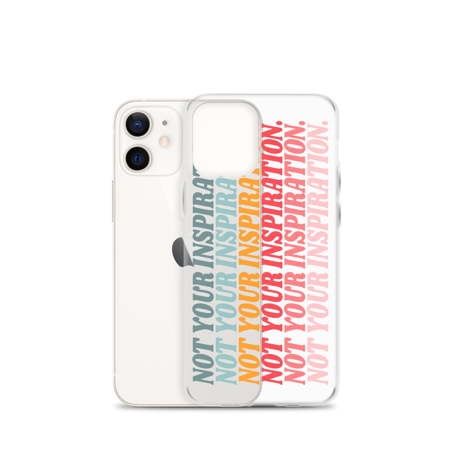 Not Your Inspiration Clear Case for iPhone®