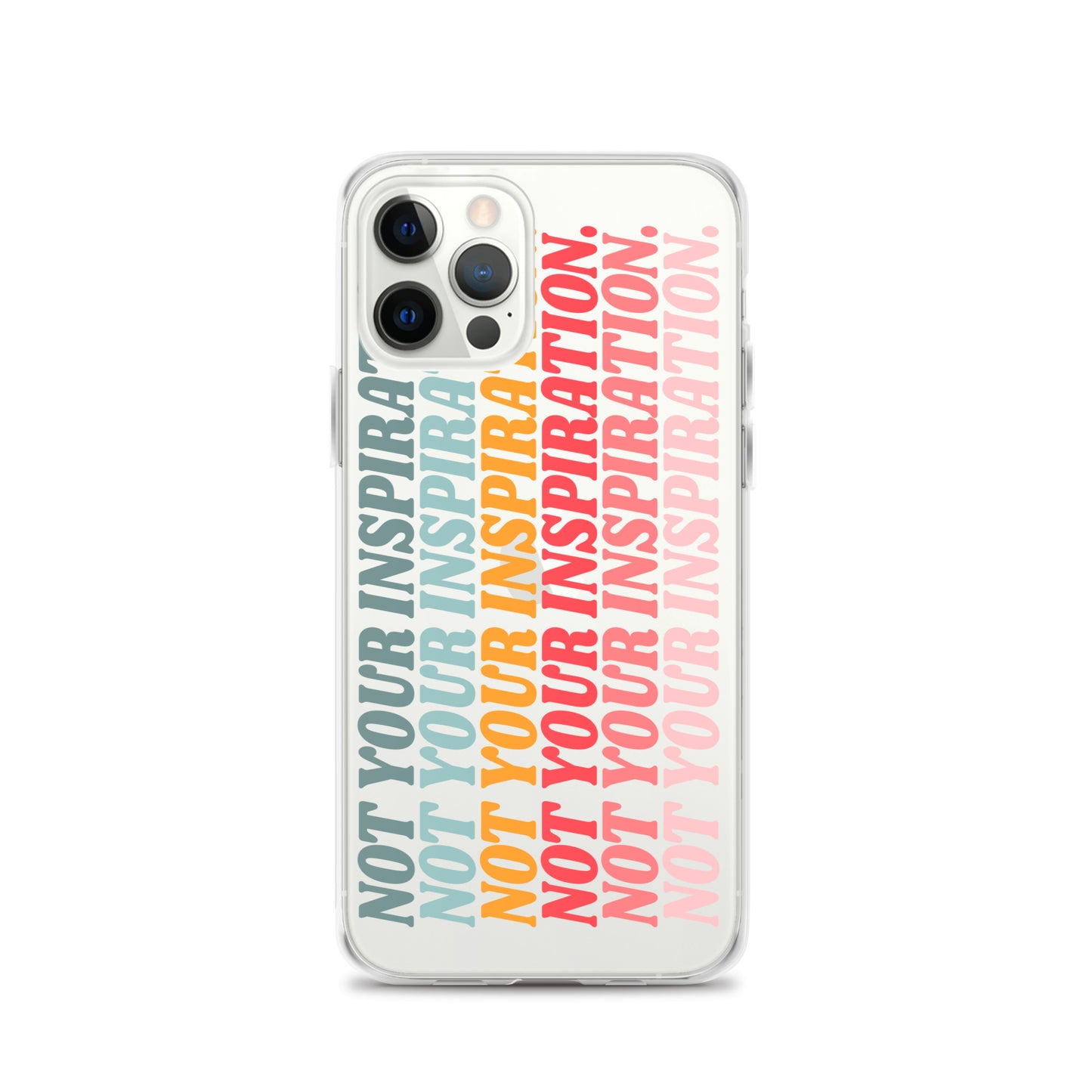 Not Your Inspiration Clear Case for iPhone®