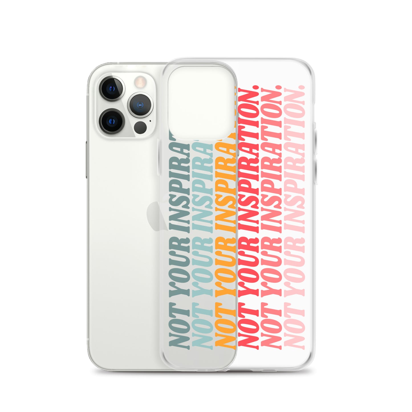 Not Your Inspiration Clear Case for iPhone®