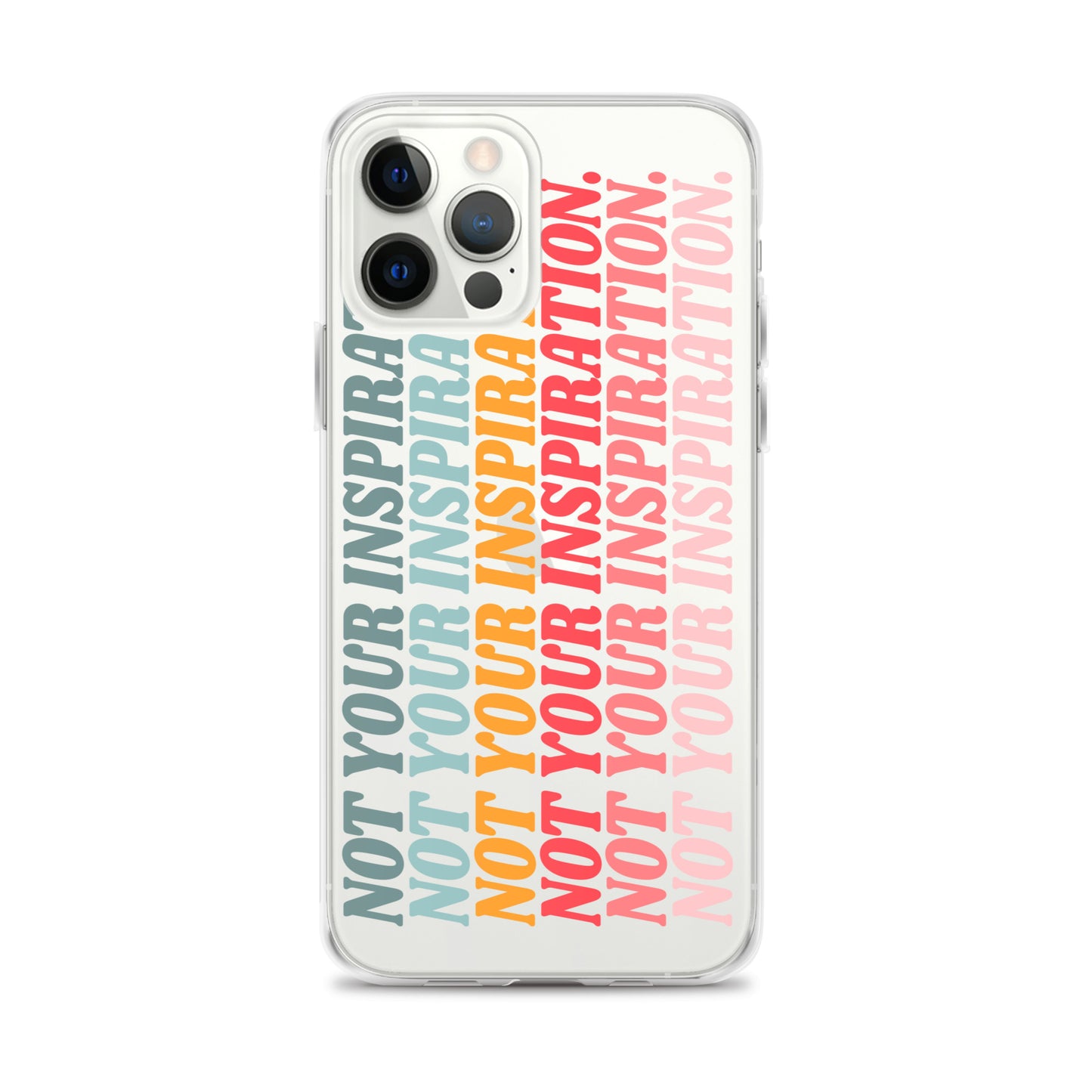 Not Your Inspiration Clear Case for iPhone®