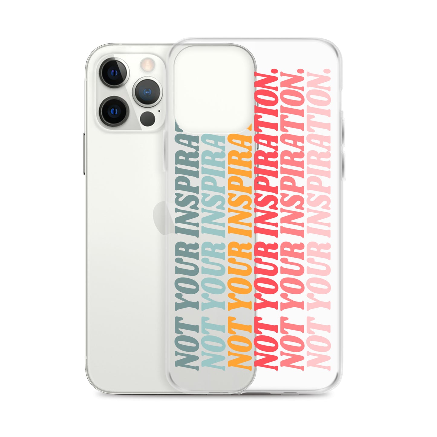 Not Your Inspiration Clear Case for iPhone®