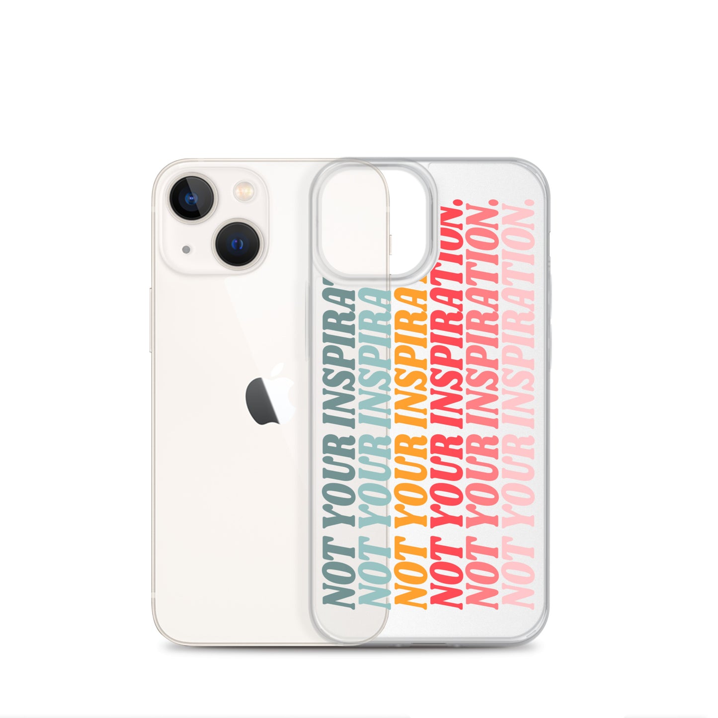 Not Your Inspiration Clear Case for iPhone®