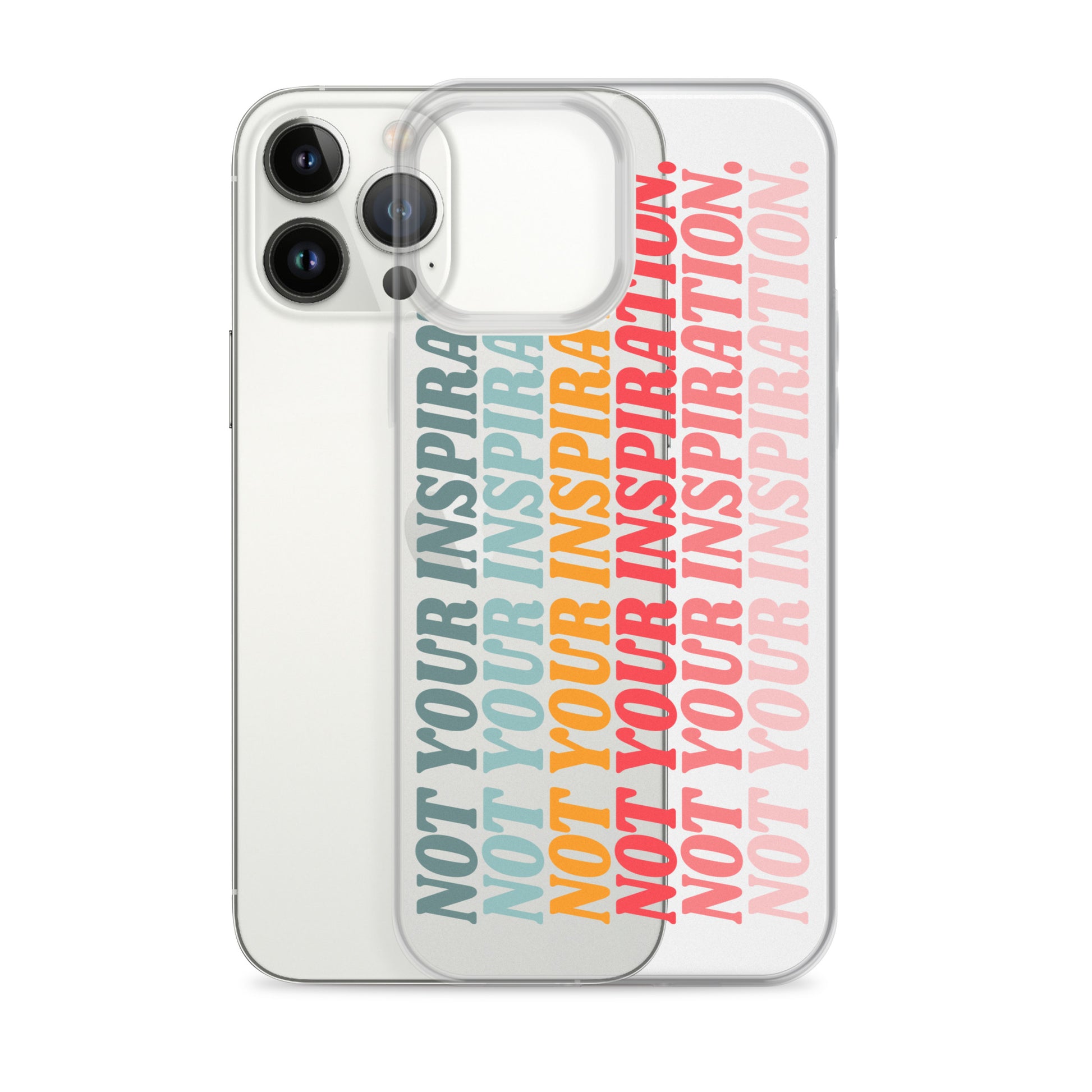Not Your Inspiration Clear Case for iPhone® – Tada! Not Your Inspiration Clear Case for iPhone® – Tada!