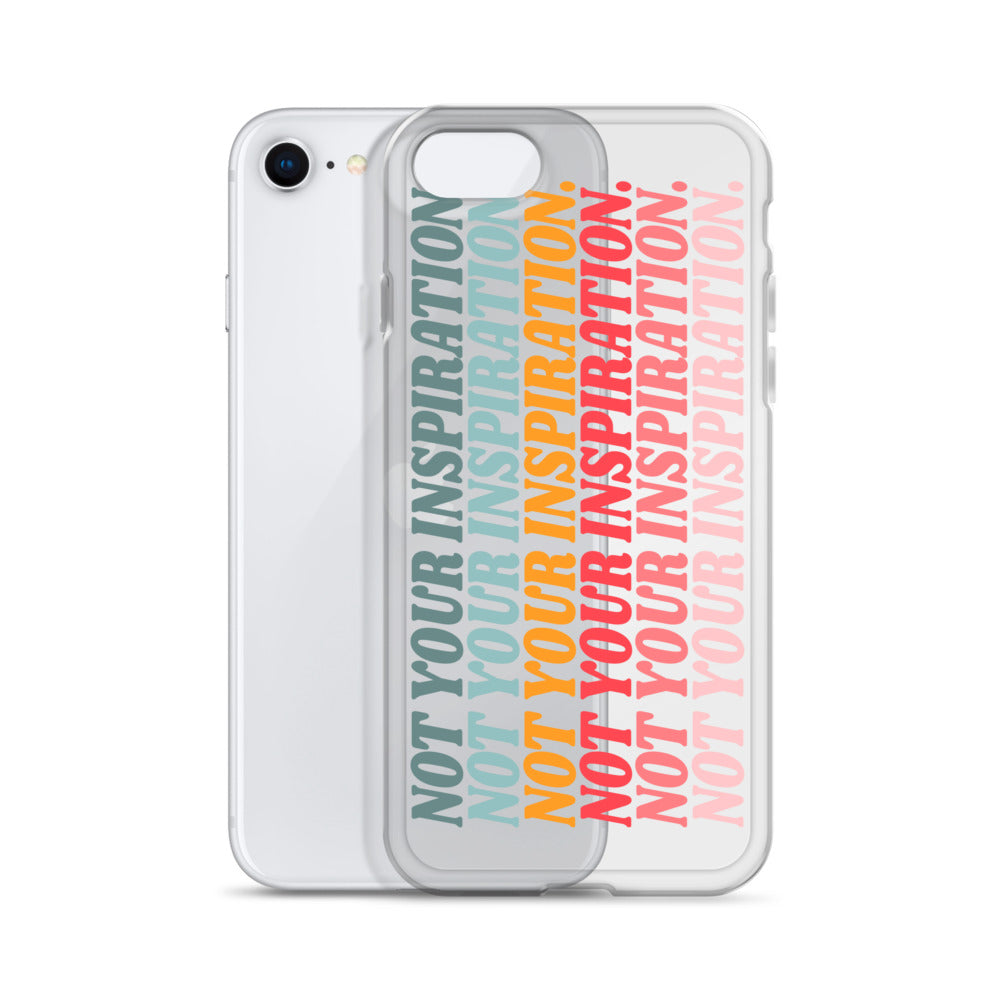 Not Your Inspiration Clear Case for iPhone®