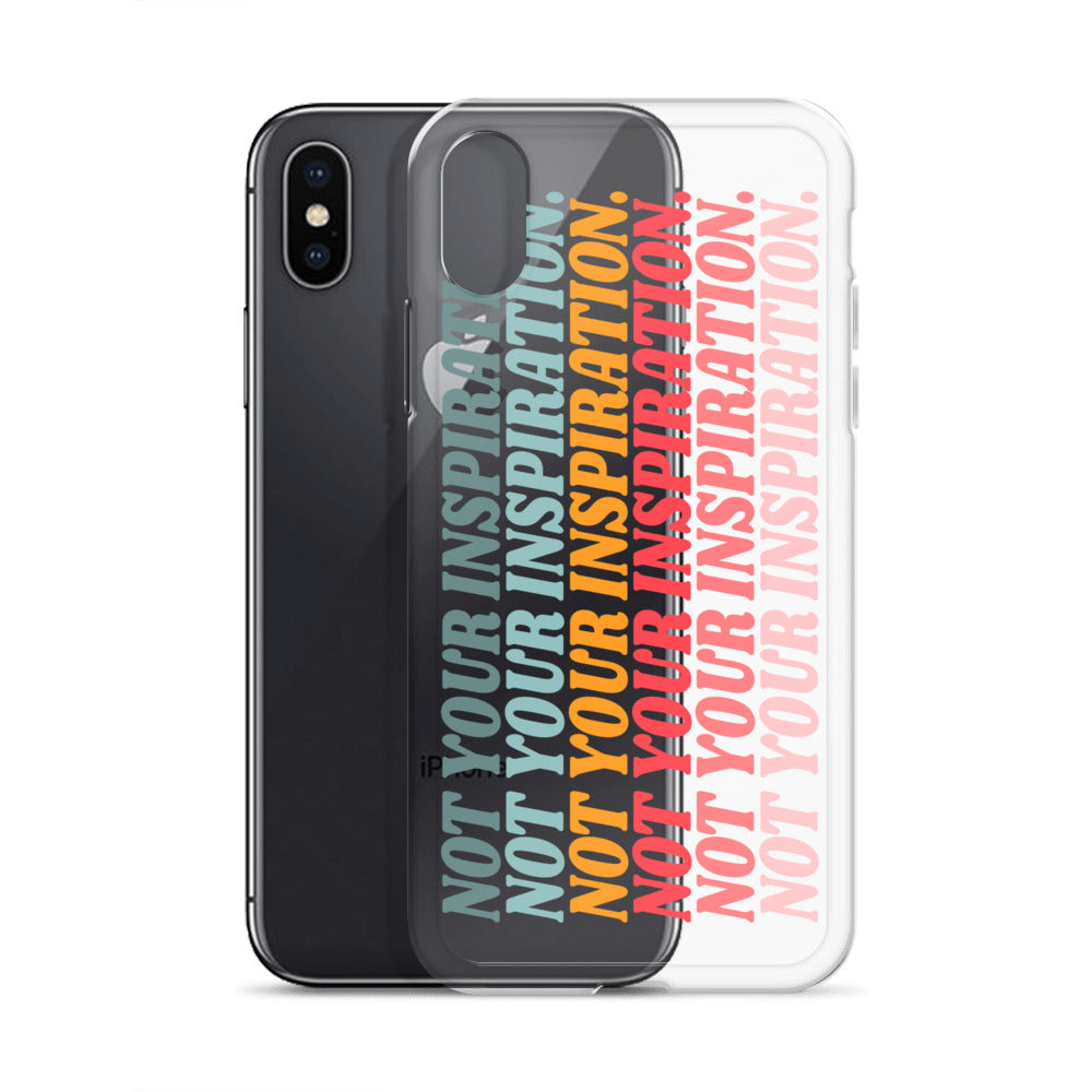 Not Your Inspiration Clear Case for iPhone®