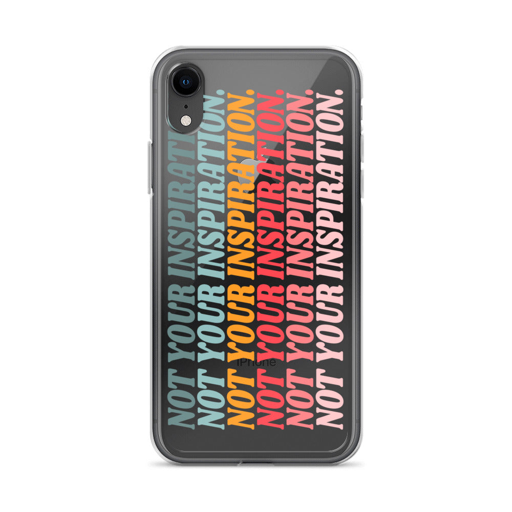 Not Your Inspiration Clear Case for iPhone®