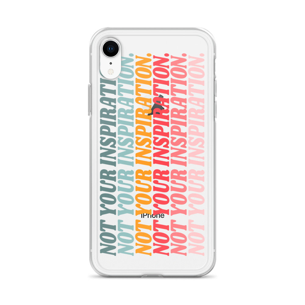 Not Your Inspiration Clear Case for iPhone®