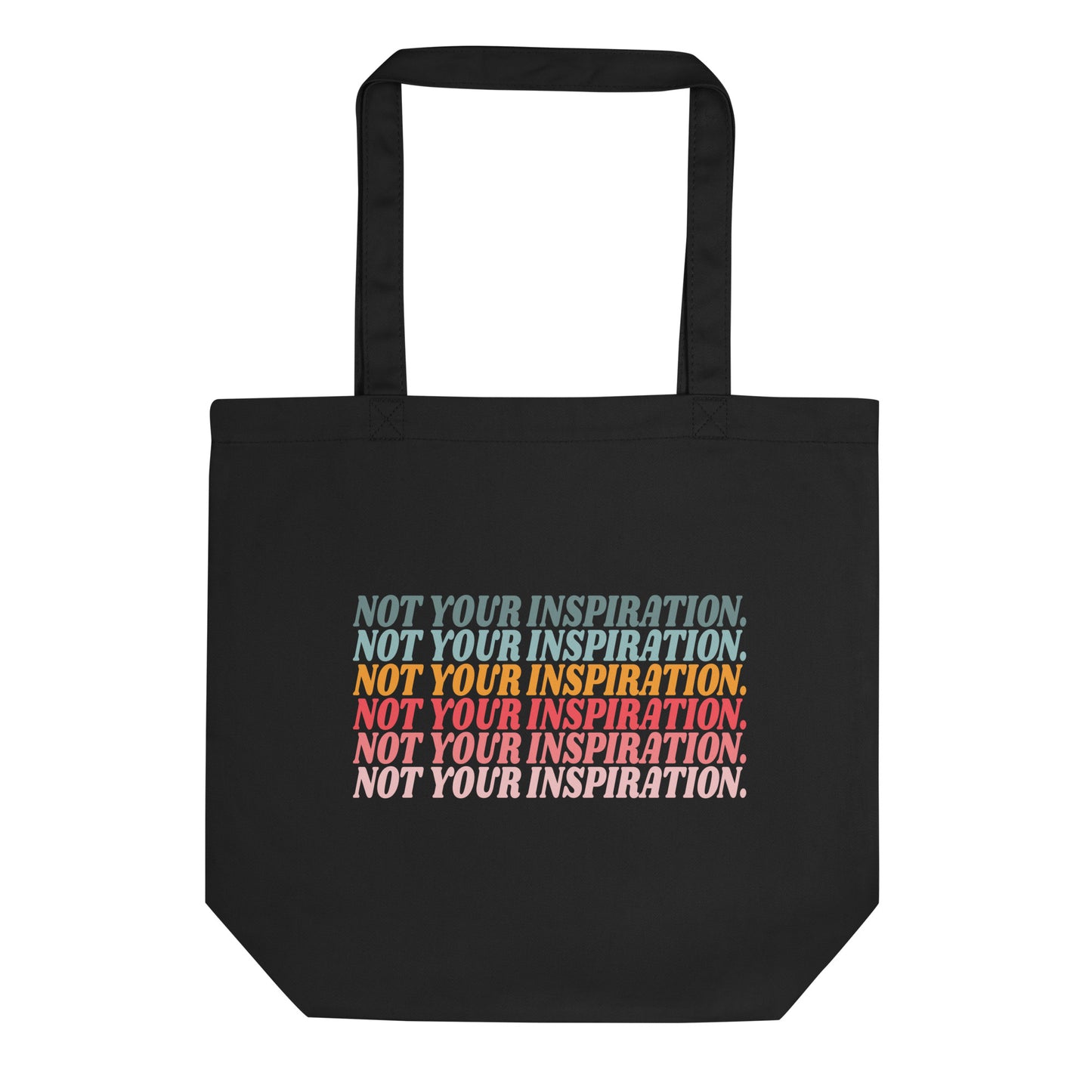 Not Your Inspiration Eco Tote Bag