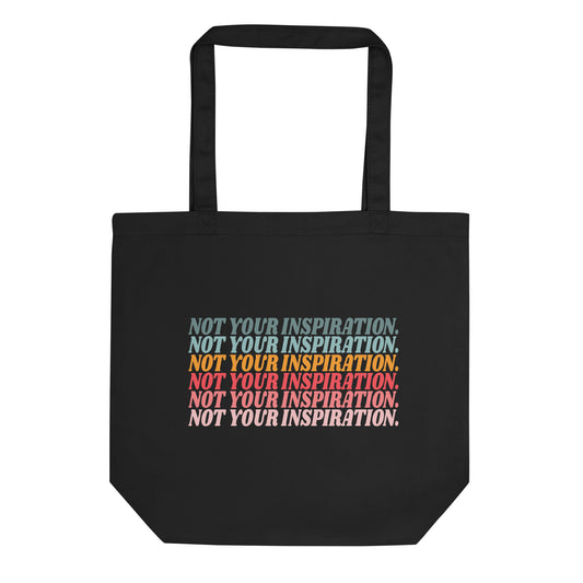 Not Your Inspiration Eco Tote Bag