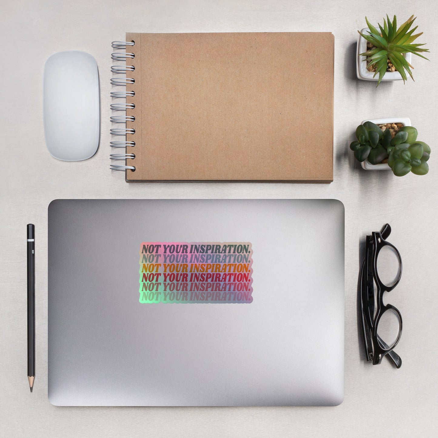 Not Your Inspiration Holographic stickers