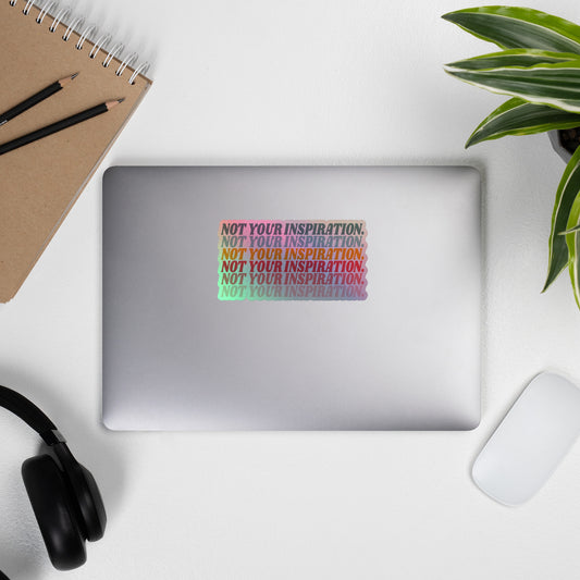 Not Your Inspiration Holographic stickers