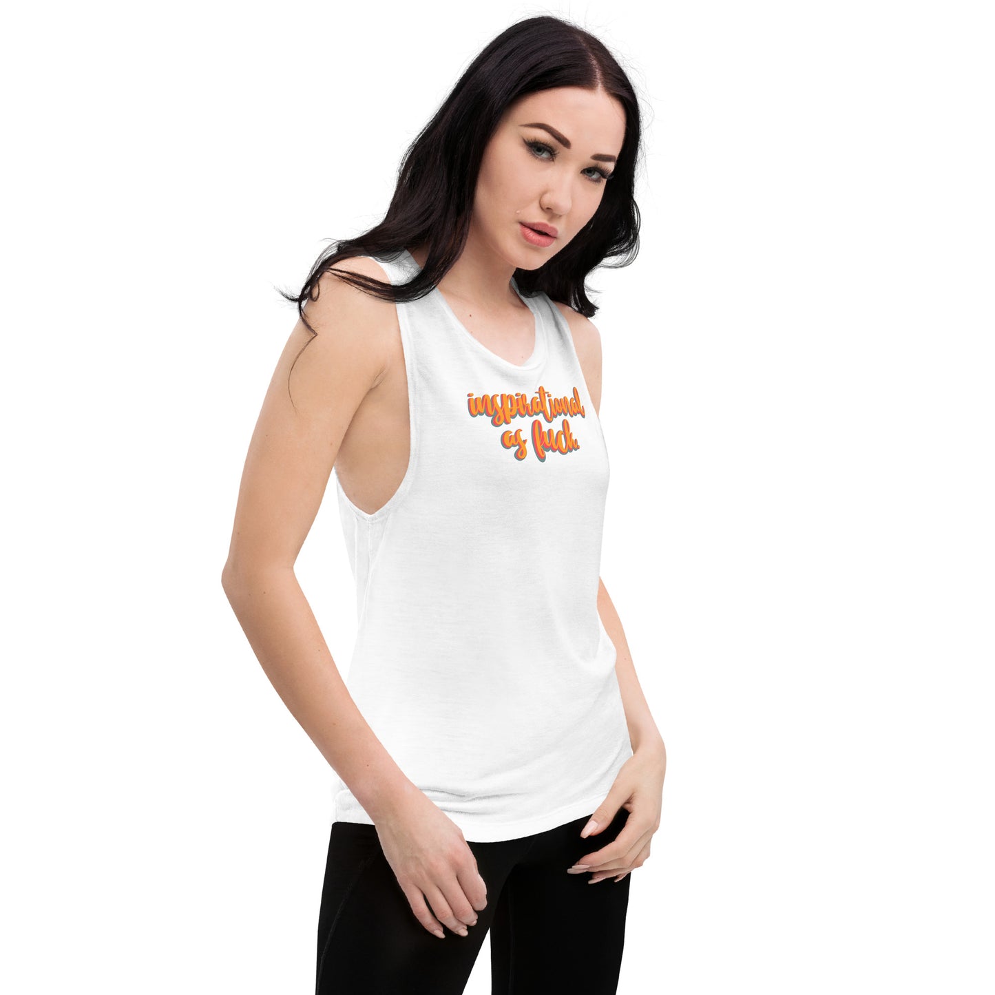 Inspirational as F*ck Ladies’ Muscle Tank